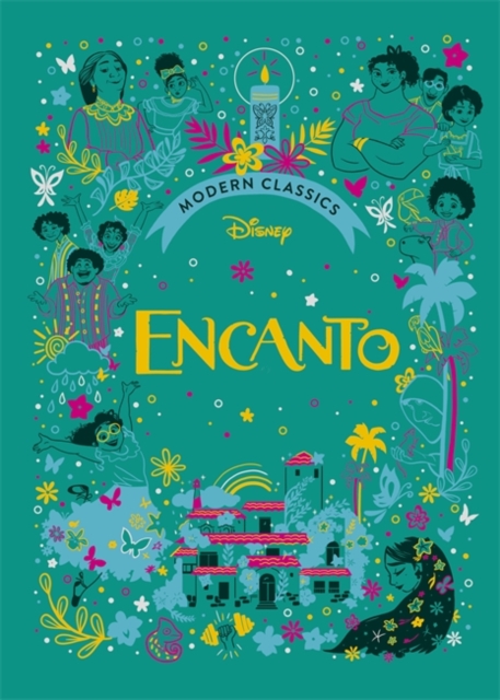 Encanto (Disney Modern Classics) : A deluxe gift book of the film - collect them all!, Hardback Book