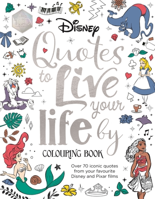 Disney Quotes to Live Your Life By Colouring Book : A collection of inspirational sayings and words of wisdom, Paperback / softback Book