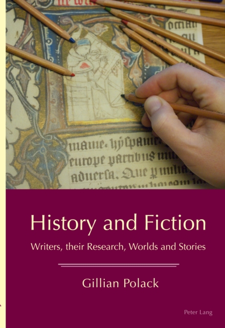 History and Fiction : Writers, their Research, Worlds and Stories, PDF eBook