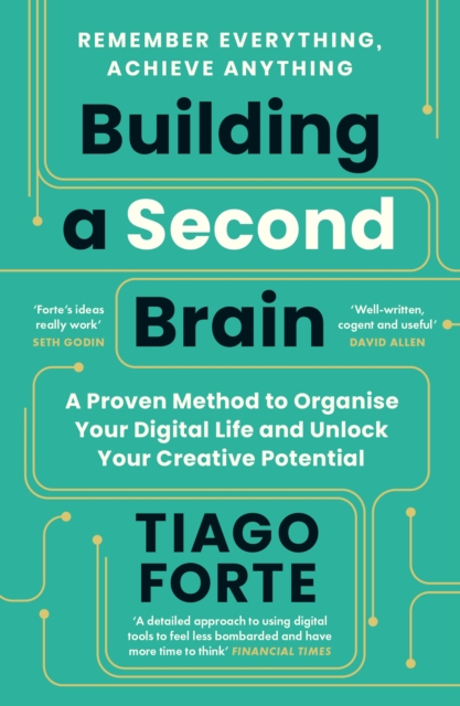 Building a Second Brain : A Proven Method to Organise Your Digital Life and Unlock Your Creative Potential, Paperback / softback Book