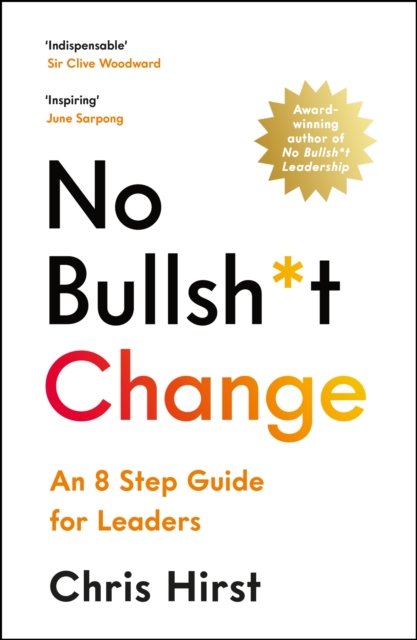 No Bullsh*t Change : An 8 Step Guide for Leaders, EPUB eBook