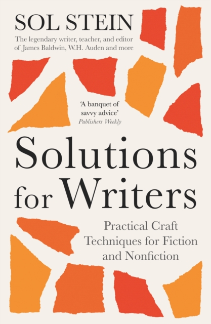 Solutions for Writers : Practical Lessons on Craft by the Legendary Editor of James Baldwin, W.H. Auden, and Many More, Paperback / softback Book