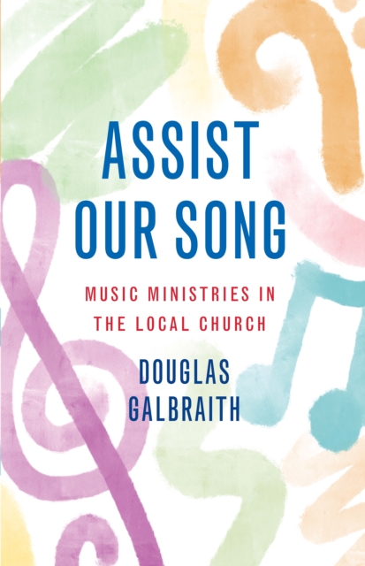 Assist Our Song : Music Ministries in the Local Church, EPUB eBook
