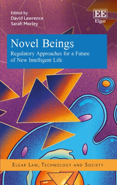 Novel Beings : Regulatory Approaches for a Future of New Intelligent Life, PDF eBook