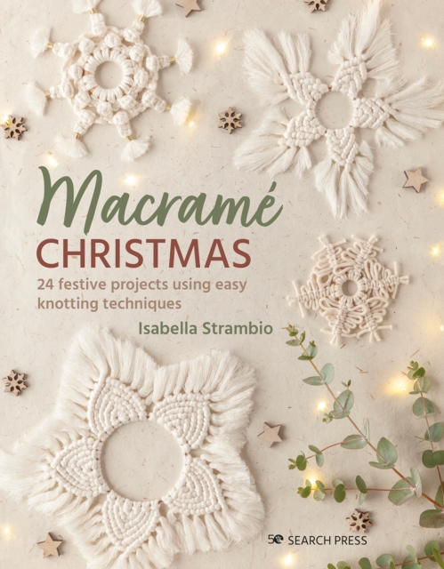 Macrame Christmas : 24 Festive Projects Using Easy Knotting Techniques, Paperback / softback Book