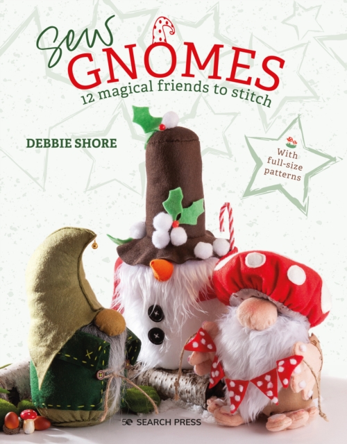 Sew Gnomes : 12 magical friends to stitch, Paperback / softback Book