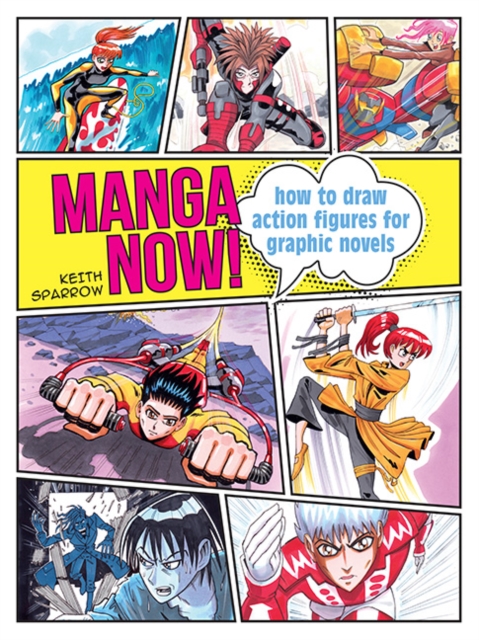 Manga Now! : How to draw action figures for graphic novels, PDF eBook