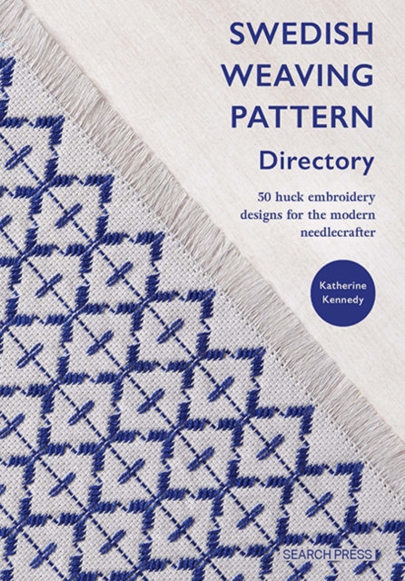 Swedish Weaving Pattern Directory : 50 huck embroidery designs for the modern needlecrafter, PDF eBook
