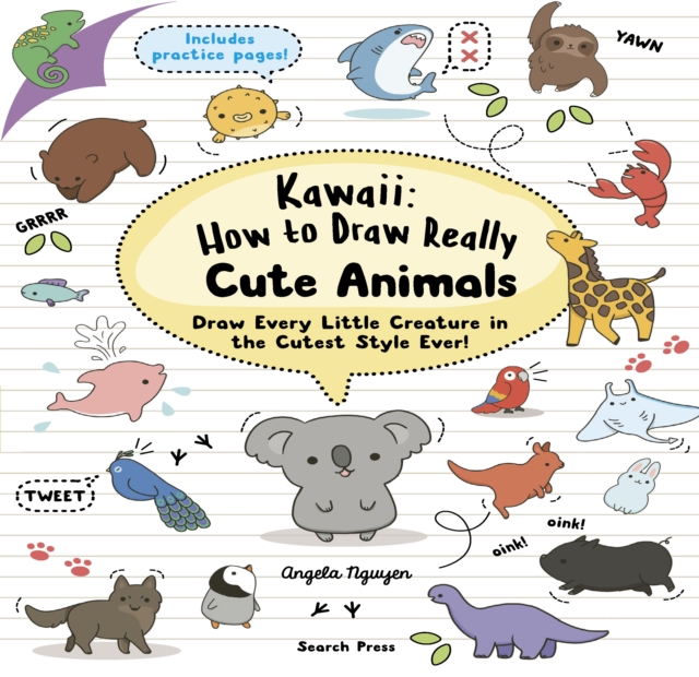 Kawaii: How to Draw Really Cute Animals : draw every little creature in the cutest style ever!, PDF eBook