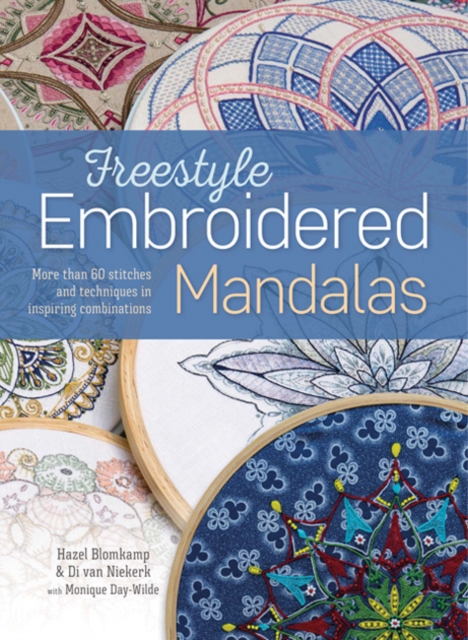 Freestyle Embroidered Mandalas : More than 60 stitches and techniques in inspiring combinations, PDF eBook