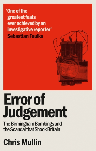 Error of Judgement : The Birmingham Bombings and the Scandal That Shook Britain, Paperback / softback Book