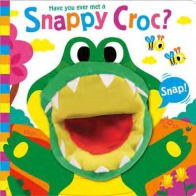 Have You Ever Met a Snappy Croc?, Board book Book