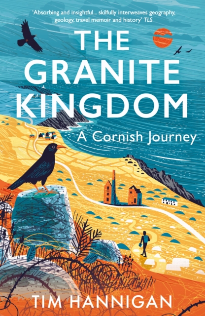 The Granite Kingdom : A Cornish Journey, Hardback Book The Granite Kingdom : A Cornish Journey, Hardback Book