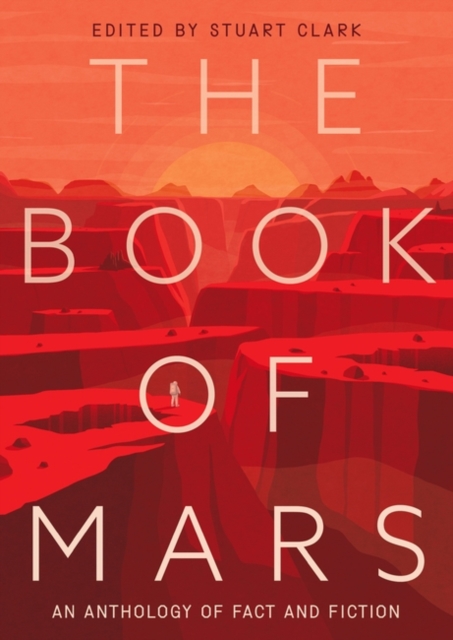 The Book of Mars : An Anthology of Fact and Fiction, Hardback Book