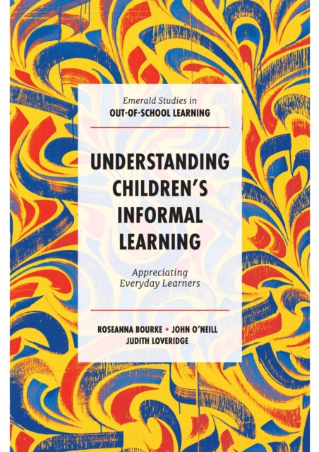 Understanding Children's Informal Learning : Appreciating Everyday Learners, EPUB eBook