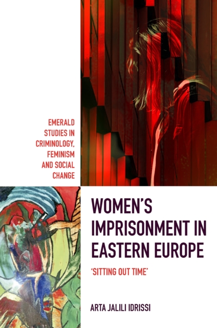 Women’s Imprisonment in Eastern Europe : 'Sitting out Time', Hardback Book