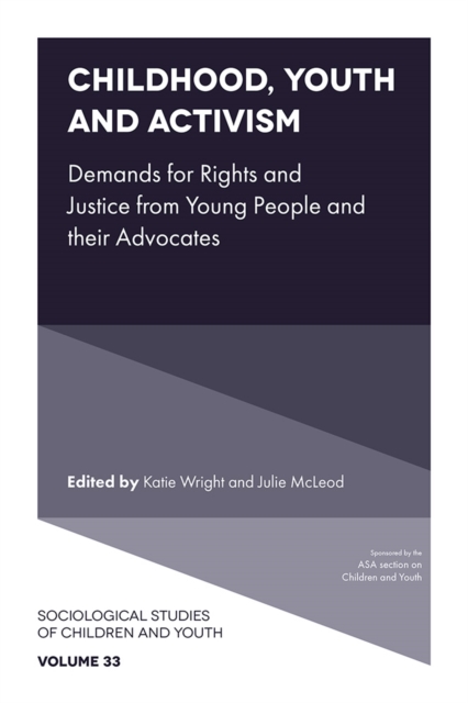 Childhood, Youth and Activism : Demands for Rights and Justice from Young People and their Advocates, Hardback Book