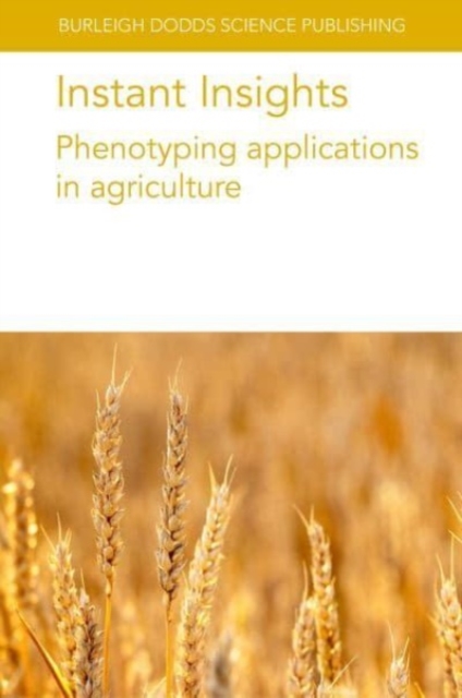 Instant Insights: Phenotyping Applications in Agriculture, Paperback / softback Book