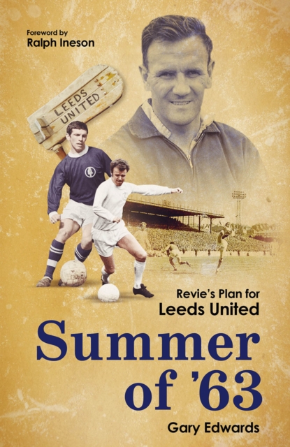 Summer of 63 : Revie's Plan for Leeds United, Hardback Book