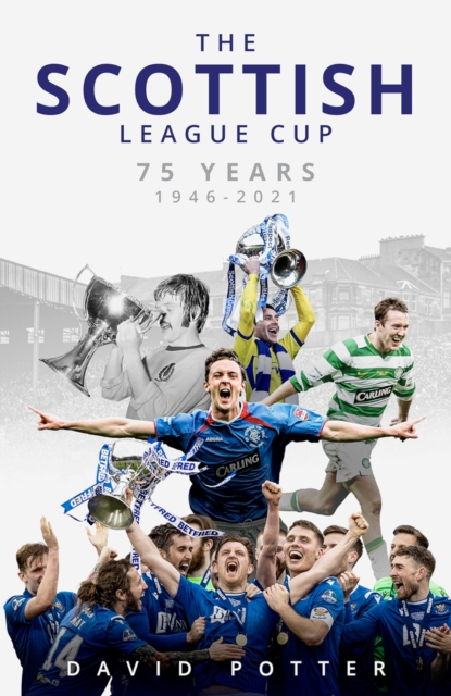 The Scottish League Cup : 75 Years from 1946 to 2021, EPUB eBook