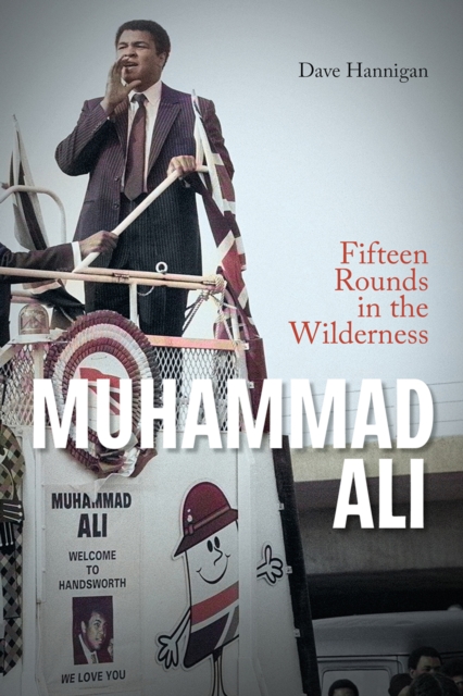 Muhammad Ali : Fifteen Rounds in the Wilderness, EPUB eBook