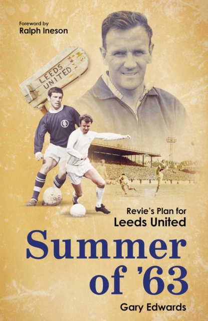 Summer of 63 : Revie's Plan for Leeds United, EPUB eBook