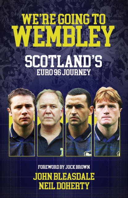 We're Going to Wembley : Scotland's Euro 96 Journey, Hardback Book