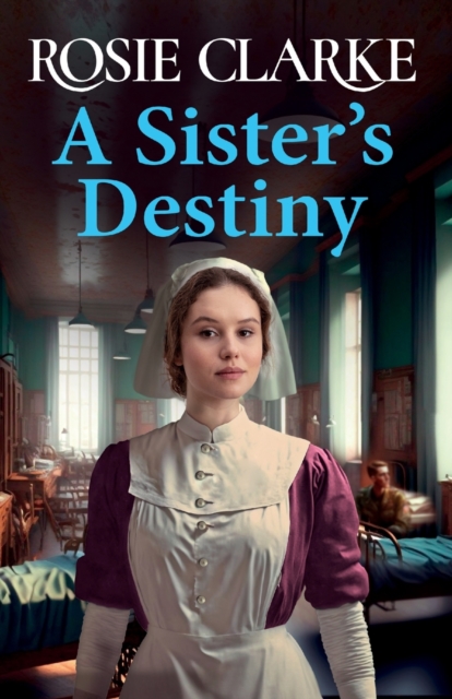 A Sister's Destiny : A heartbreaking historical saga from Rosie Clarke, Paperback / softback Book