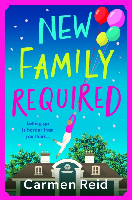 New Family Required : The laugh-out-loud, uplifting read from Carmen Reid, EPUB eBook