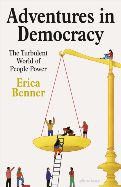 Adventures in Democracy : The Turbulent World of People Power, EPUB eBook