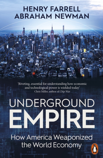 Underground Empire : How America Weaponized the World Economy, Paperback / softback Book