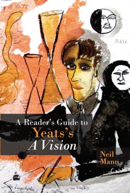 A Reader's Guide to Yeats's A Vision, Paperback / softback Book