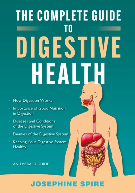 The Complete Guide To Digestive Health : An Emerald Guide, Paperback / softback Book
