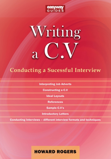 A Guide To Writing A C.v. : Conducting a Successful Interview, EPUB eBook