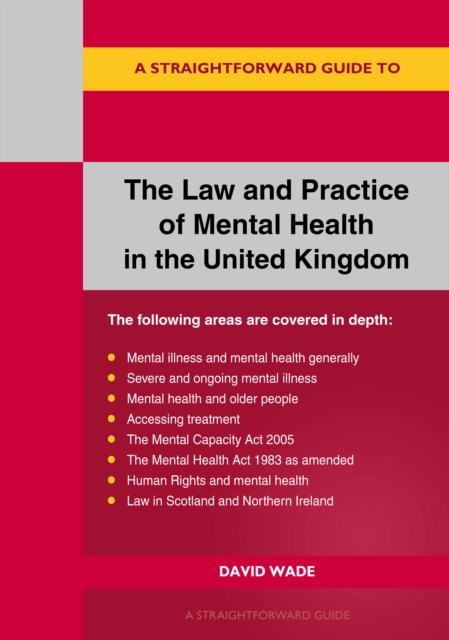 A Straightforward Guide To The Law And Practice Of Mental Health In The Uk : Revised Edition - 2024, Paperback / softback Book