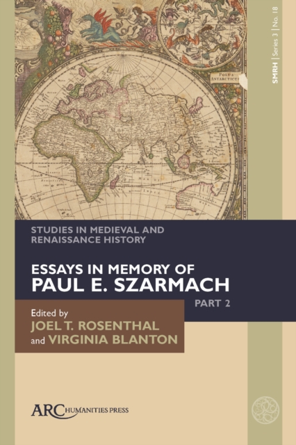 Studies in Medieval and Renaissance History, series 3, volume 18 : Essays in Memory of Paul E. Szarmach, part 2, PDF eBook