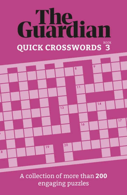 The Guardian Quick Crosswords 3 : A collection of more than 200 engaging puzzles, Paperback / softback Book