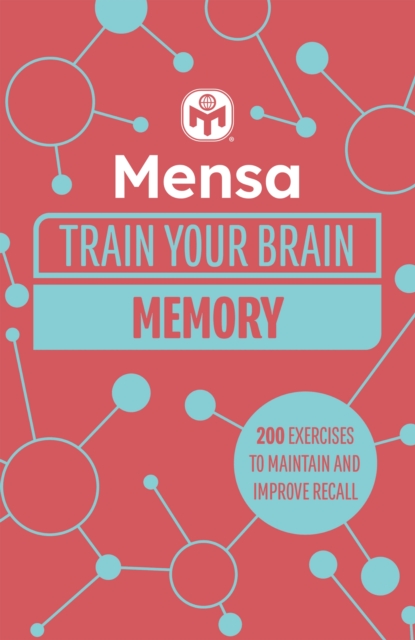 Mensa Train Your Brain - Memory : 200 puzzles to unlock your mental potential, Paperback / softback Book