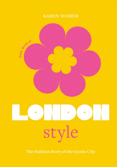 The Little Book of London Style : The fashion story of the iconic city, EPUB eBook