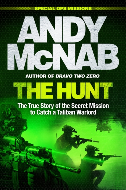 The Hunt : The True Story of the Secret Mission to Catch a Taliban Warlord, Hardback Book