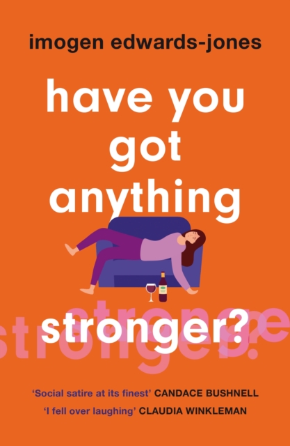 Have You Got Anything Stronger? : A sharp and furiously funny must-read about family life, Paperback / softback Book