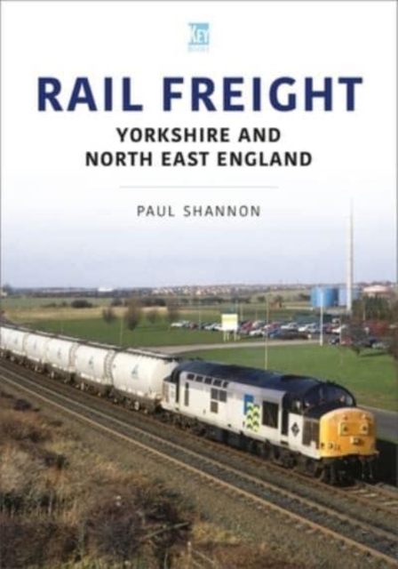 Rail Freight: Yorkshire and North East England, Paperback / softback Book