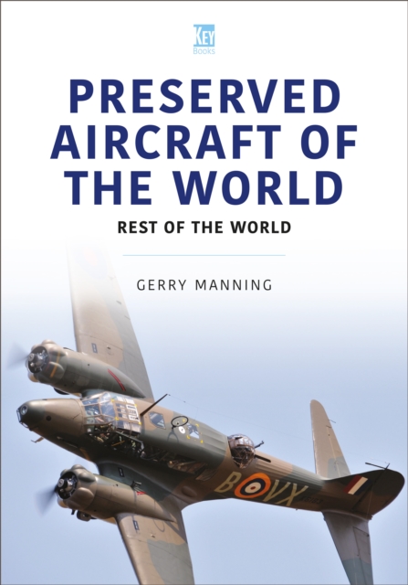 Preserved Aircraft of the World : Rest of the World, Paperback / softback Book