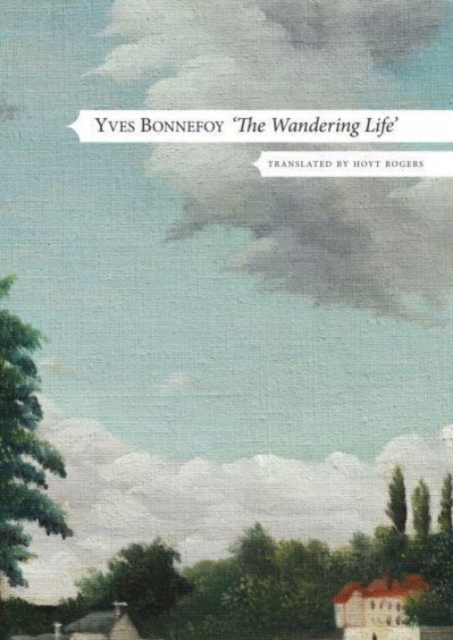 The Wandering Life – Followed by "Another Era of Writing", Hardback Book