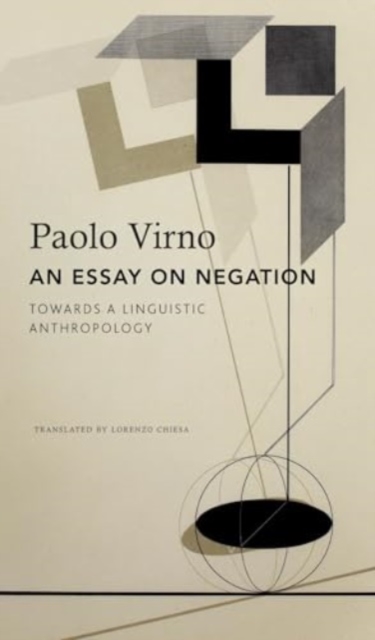 An Essay on Negation : For a Linguistic Anthropology, Paperback / softback Book
