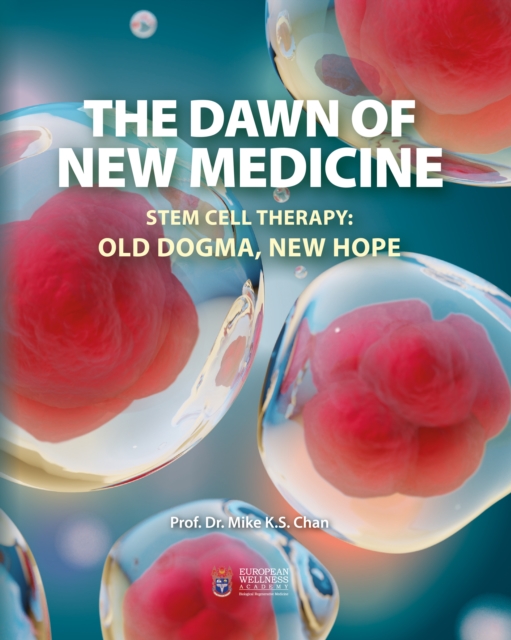 The Dawn of New Medicine : Stem Cell Therapy: Old Dogma, New Hope, Paperback / softback Book