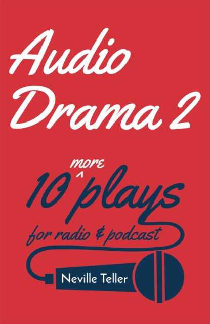 Audio Drama 2 : 10 More Plays for Radio and Podcast, EPUB eBook