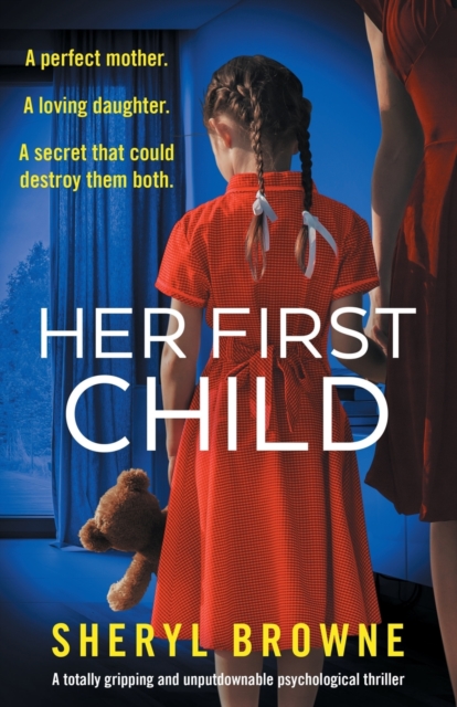 Her First Child : A totally gripping and unputdownable psychological thriller, Paperback / softback Book