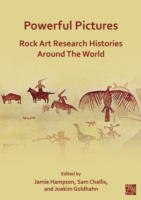 Powerful Pictures: Rock Art Research Histories around the World, Paperback / softback Book