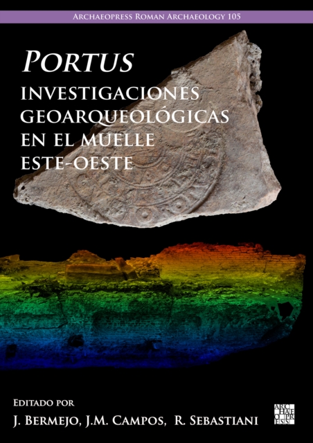 Portus, Investigaciones Geoarqueologicas En El Muelle Este-Oeste, Paperback / softback Book